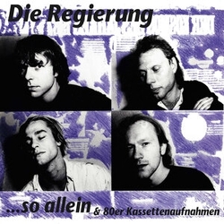 Die Regierung So Allein & 80Er Kassettenaufnahmen VINYL LP