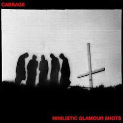 Cabbage (3) Nihilistic Glamour Shots Vinyl LP