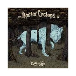Doctor Cyclops Local Dogs (Limited Edition) Vinyl LP