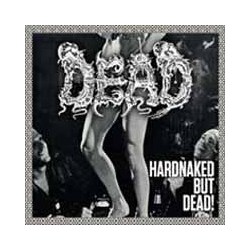 Dead Hardnaked But Dead Vinyl LP