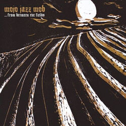 Mojo Jazz Mob ... From Between The Fields Vinyl LP