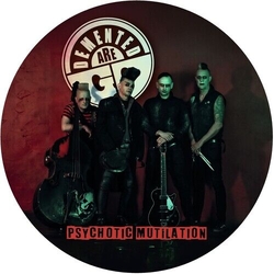 Demented Are Go Psychotic Mutilation PICTURE DISC VINYL 12INCH