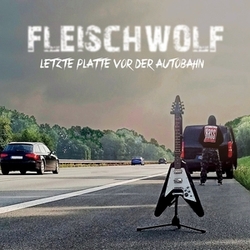 Fleischwolf Letzte Platte Vor Der Autobahn VINYL LP