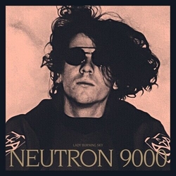 Neutron 9000 Lady Burning Sky Vinyl LP
