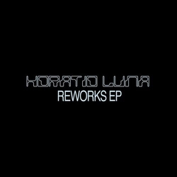 Horatio Luna Reworks Ep Vinyl 12"