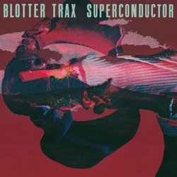 Blotter Trax Superconductor VINYL LP