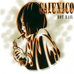 Calexico Hot Rail (City Slang Classics) Vinyl LP