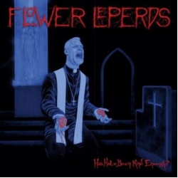 Flower Leperds Has Hate Been Kind Enough? VINYL LP