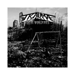 Trauma As The World Dies VINYL LP