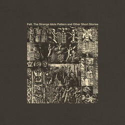 Felt Strange Idols Pattern And Other Short Stories VINYL LP