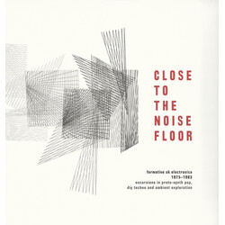 Various Close To The Noise Floor (Formative UK Electronica 1975-1983) Vinyl 2 LP