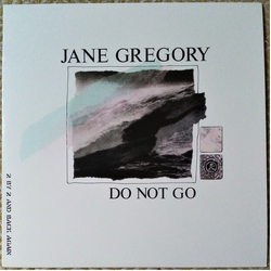 Jane Gregory Do Not Go VINYL 12INCH