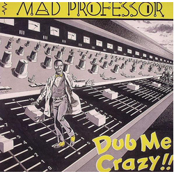 Mad Professor Dub Me Crazy Pt. 1 VINYL LP
