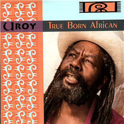 U Roy True Born African VINYL LP