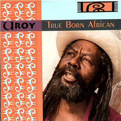 U Roy True Born African Vinyl LP