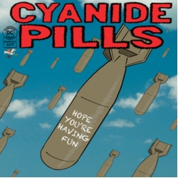 Cyanide Pills Hope Youre Having Fun / Dont Tell Me Everythings Alright VINYL 7INCH