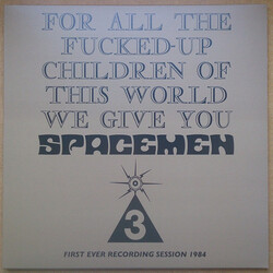 Spacemen 3 For All The Fucked Up Children Vinyl LP