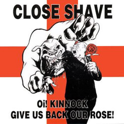 Close Shave Oi! Kinnock Give Us Back Our Rose Vinyl LP