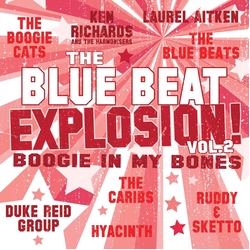 Various Artists Blue Beat Explosion Vol. 2: Boogie In My Bones Vinyl LP