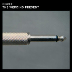 Wedding Present Plugged In VINYL LP