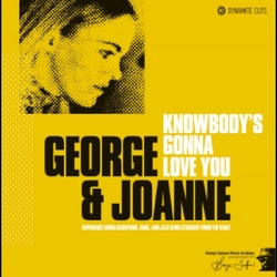 George & Joanne Knowbodys Gonna Love You VINYL 7INCH