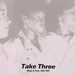 Take Three Music & Time. 1983-1985 VINYL LP