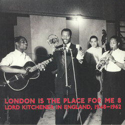 Various Artists London Is The Place For Me 8 - Lord Kitchener In England 1948-1962 Vinyl LP