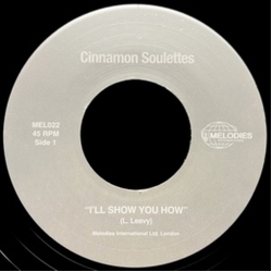 Cinnamon Soulettes Ill Show You How VINYL 7INCH