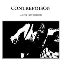 Contrepoison Until Next Morning VINYL 12INCH