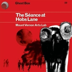 Mount Vernon Arts Lab The Seance At Hobs Lane VINYL LP