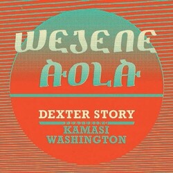 Dexter Story Wejene Aola FEAT. KAMASI WASHINGTON VINYL 7INCH