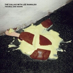 Callas With Lee Ranaldo Trouble And Desire Vinyl LP