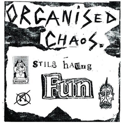 Organized Chaos Still Having Fun VINYL LP