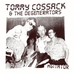 Tommy Cossack & The Degenerators Agitator VINYL LP