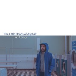 Little Hands Of Aspahlt Half Empty VINYL LP
