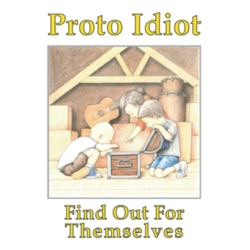 Proto Idiot Find Out For Themselves VINYL LP