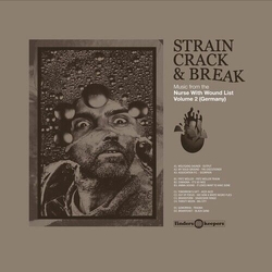 Various Artists Strain Crack & Break: Music From The Nurse With Wound List Volume Two GERMANY VINYL LP