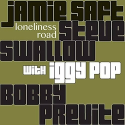 Jamie Saft / Steve Swallow / Bobby Previte With Iggy Pop Loneliness Road VINYL LP