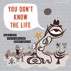 Jamie Saft / Steve Swallow / Bobby Previte You Dont Know The Life (Transparent Green Vinyl) Vinyl LP