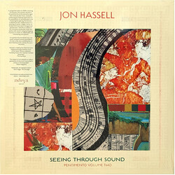 Jon Hassell Seeing Through Sound (Pentimento Volume Two) Vinyl LP