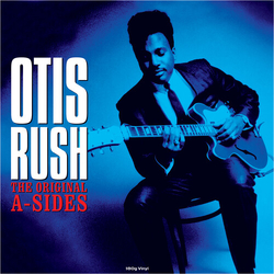 Otis Rush The Original A-Sides VINYL LP