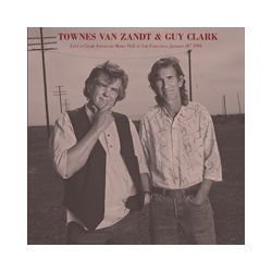 Townes Van Zandt & Guy Clark Live At Great American Music Hall In San Francisco. January 20Th 1991 Vinyl LP
