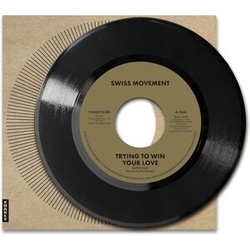 Swiss Movement Trying To Win Your Love VINYL 7INCH