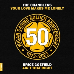 Chandlers / Brice Coefield Your Love Makes Me Lonely B/W Aint That Right 50 GOLDEN YEARS BREAKOUT SINGLE VINYL 7INCH