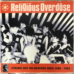 Religious Overdose Strung Out On Heavens High 1980-1982 VINYL LP