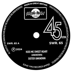 Sister Unknown Kiss Me Sweetheart VINYL 7INCH