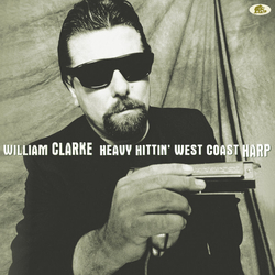 William Clarke Heavy Hittin West Coast Harp VINYL LP