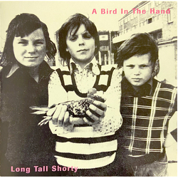 Long Tall Shorty A Bird In The Hand VINYL LP