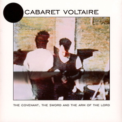 Cabaret Voltaire The Covenant / The Sword And The Arm Of The Lord Vinyl LP
