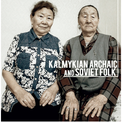 Various Artists Kalmykian Archaic And Soviet Folk Vinyl LP